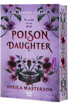 Coperta cărții 'Poison daughter. Te ucide cu un sărut - Sheila Masterson'