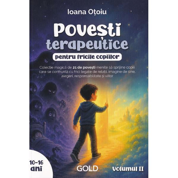 Pachet 2 volume: Povesti terapeutice pentru fricile copiilor - Ioana Otoiu