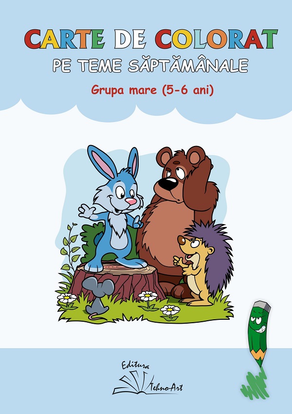 Coperta cărții 'Carte de colorat pe teme săptămânale. Grupa mare (5-6 ani) - Daniela Dosa'