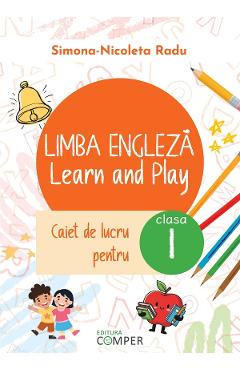 Coperta cărții 'Limba Engleză. Learn and Play - Clasa 1 - Caiet de lucru - Simona-Nicoleta Radu'
