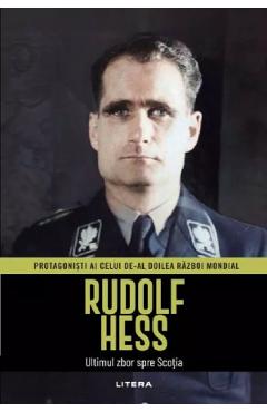 Rudolf Hess. Ultimul zbor spre Scotia - Joan Sole