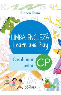 Coperta cărții 'Limba Engleză. Learn and Play - Clasa pregătitoare - Caiet de lucru - Bianca Toma'