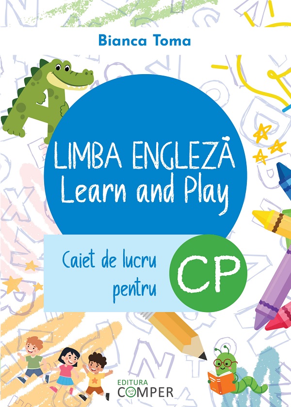 Coperta cărții 'Limba Engleză. Learn and Play - Clasa pregătitoare - Caiet de lucru - Bianca Toma'