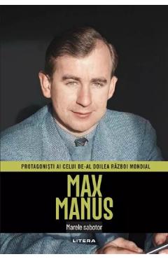 Coperta cărții 'Max Manus. Marele sabotor - Luigi Guaineri'