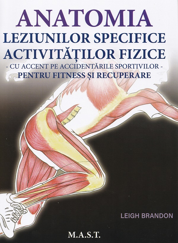 Coperta cărții 'Anatomia leziunilor specifice activităților fizice - Leigh Brandon'