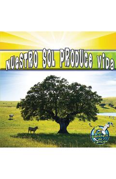 Coperta cărții 'Nuestro Sol Produce Vida: Our Sun Brings Life - Conrad J. Storad'