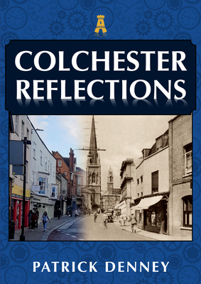 Coperta cărții 'Colchester Reflections - Patrick Denney'