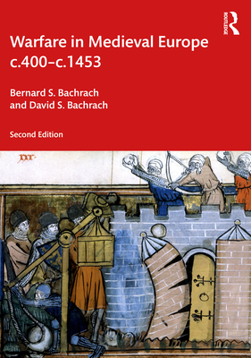 Coperta cărții 'Warfare in Medieval Europe c.400-c.1453 - Bernard S. Bachrach'