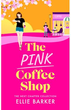 Coperta cărții 'The Pink Coffee Shop - Ellie Barker'