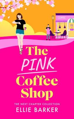 Coperta cărții 'The Pink Coffee Shop - Ellie Barker'
