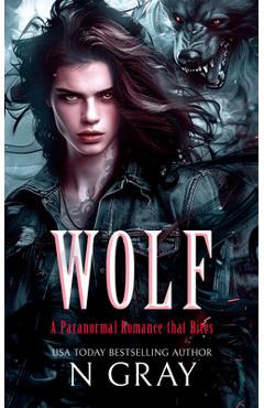 Coperta cărții 'Wolf: A Paranormal Romance That Bites! - N. Gray'