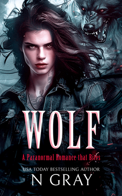 Coperta cărții 'Wolf: A Paranormal Romance That Bites! - N. Gray'