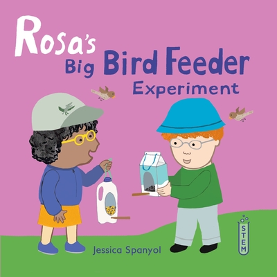 Coperta cărții 'Rosa's Big Bird Feeder Experiment - Jessica Spanyol'