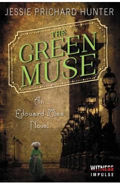 Coperta cărții 'The Green Muse: An Edouard Mas Novel - Jessie Prichard Hunter'