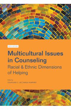 Multicultural Issues in Counseling: Racial & Ethnic Dimensions of Helping - Courtland C. Lee