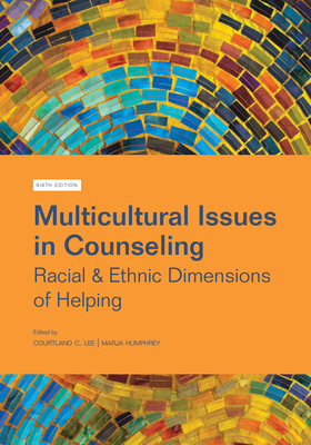 Coperta cărții 'Multicultural Issues in Counseling: Racial & Ethnic Dimensions of Helping - Courtland C. Lee'
