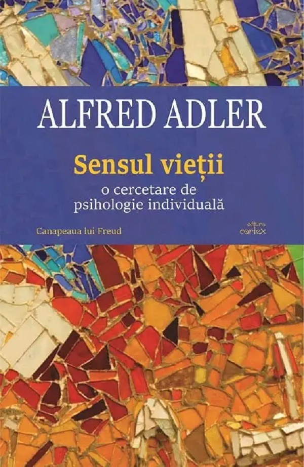 Sensul vieții. O cercetare de psihologie individuaă de Alfred Adler - coperta cărții