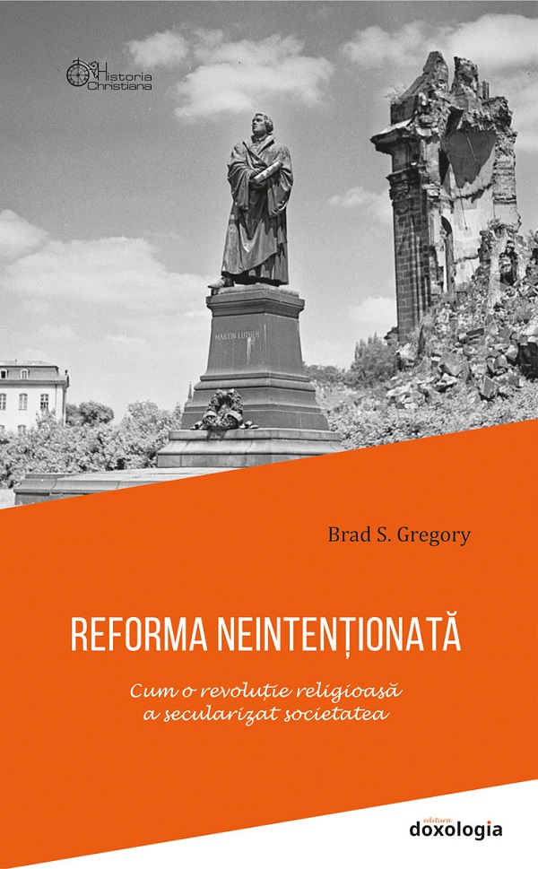 Coperta cărții 'Reforma neintenționată - Brad S. Gregory'