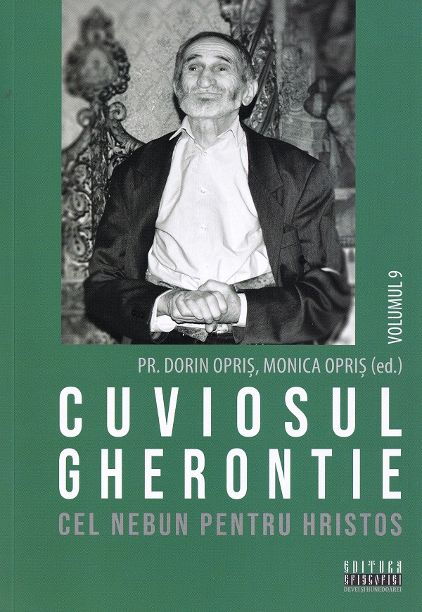 Coperta cărții 'Pachet 9 volume: Cuviosul Gherontie cel nebun pentru Hristos - Dorin Opriș, Monica Opriș'