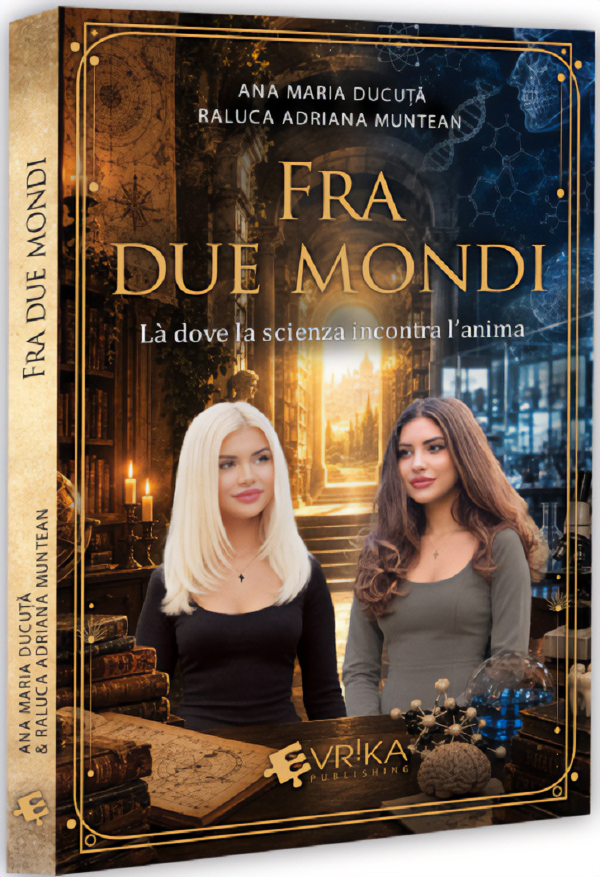 Coperta cărții 'Fra due mondi. Là dove la scienza incontra l’anima - Ana Maria Ducuță, Raluca Adriana Muntean'