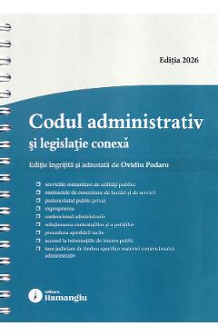 Coperta cărții 'Codul administrativ și legislație conexă Act. 22 Septembrie 2026 Ed. Spiralată - Ovidiu Podaru'