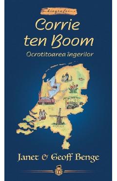 Coperta cărții 'Corrie ten Boom. Ocrotitoarea îngerilor - Janet Benge, Geoff Benge'