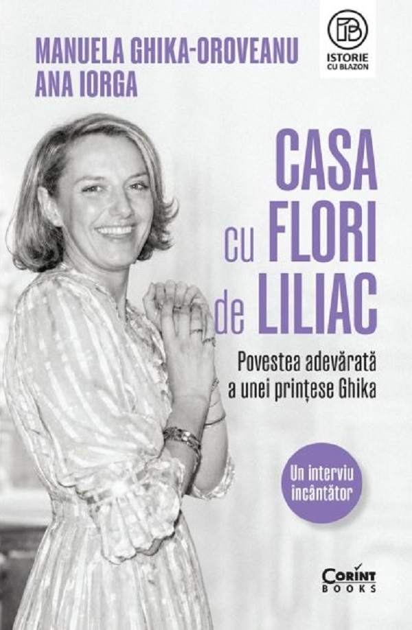 Coperta cărții 'Casa cu flori de liliac - Manuela Ghika-Oroveanu, Ana Iorga'