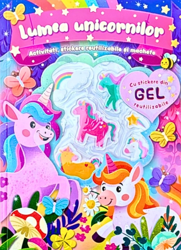 Lumea unicornilor. Activitati, stickere reutilizabile si machete