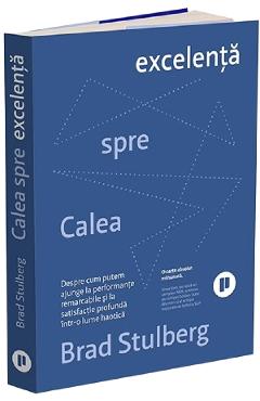 Coperta cărții 'Calea spre excelență - Brad Stulberg'