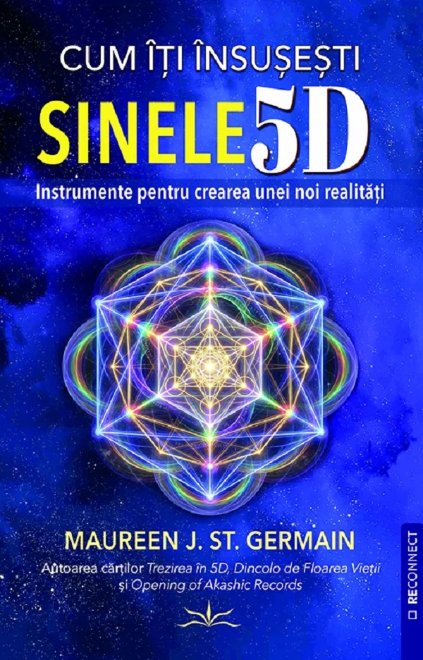Coperta cărții 'Cum îți însușești sinele 5D - Maureen J. St. Germain'