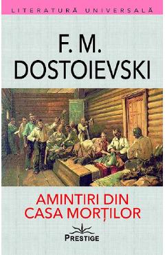 Coperta cărții 'Amintiri din Casa Morților - F.M. Dostoievski'