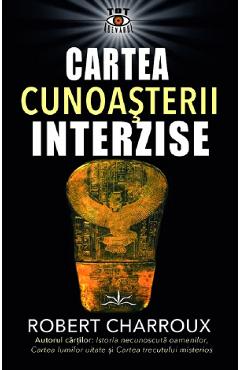 Coperta cărții 'Cartea cunoașterii interzise - Robert Charroux'