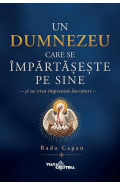 Coperta cărții 'Un Dumnezeu care se împărtășește pe sine - Radu Capan'
