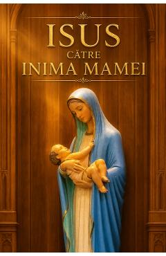 Coperta cărții 'Isus către inima mamei - Dolindo Ruotolo'