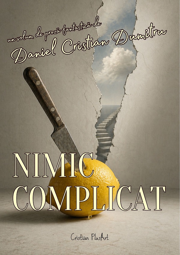 Coperta cărții 'Nimic complicat - Daniel Cristian Dumitru'