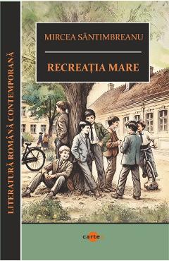 Coperta cărții 'Recreația mare - Mircea Sântimbreanu'