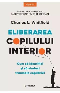 Coperta cărții 'Eliberarea copilului interior - Charles L. Whitfield'