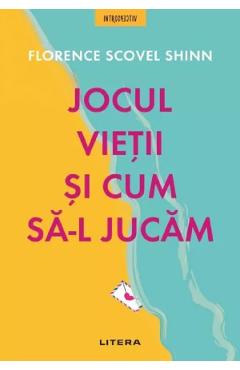 Coperta cărții 'Jocul vieții și cum să-l jucăm - Florence Scovel Shinn'