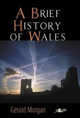 Coperta cărții 'A Brief History of Wales - Gerald Morgan'