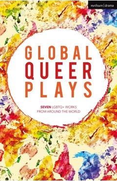 Coperta cărții 'Global Queer Plays: Seven LGBTQ+ Works from Around the World - Danish Sheikh'