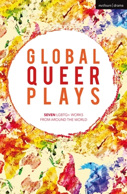 Coperta cărții 'Global Queer Plays: Seven LGBTQ+ Works from Around the World - Danish Sheikh'