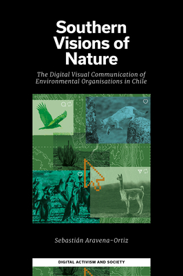 Coperta cărții 'Southern Visions of Nature: The Digital Visual Communication of Environmental Organisations in Chile - Sebastián'