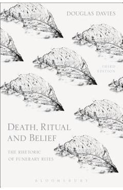 Coperta cărții 'Death, Ritual and Belief: The Rhetoric of Funerary Rites - Douglas Davies'