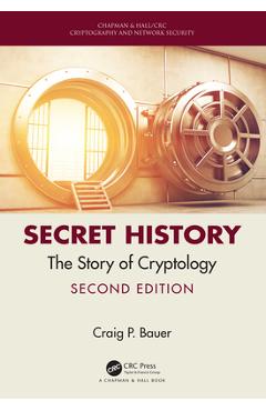 Coperta cărții 'Secret History: The Story of Cryptology - Craig Bauer'