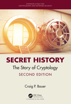 Coperta cărții 'Secret History: The Story of Cryptology - Craig Bauer'