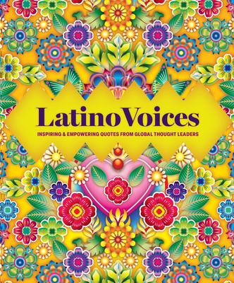 Coperta cărții 'Latino Voices: Inspiring & Empowering Quotes from Global Thought Leaders -'