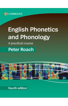 English Phonetics and Phonology: A Practical Course - Peter Roach