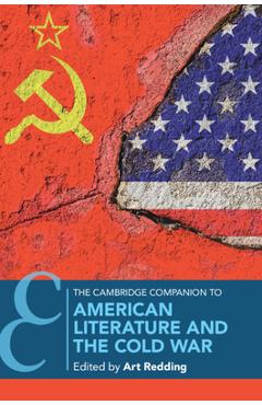 Coperta cărții 'The Cambridge Companion to American Literature and the Cold War - Art Redding'