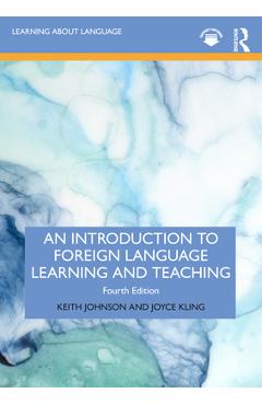 Coperta cărții 'An Introduction to Foreign Language Learning and Teaching - Keith Johnson'
