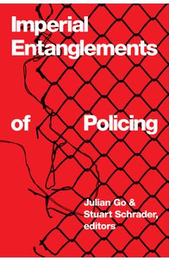 Coperta cărții 'Imperial Entanglements of Policing - Julian Go'